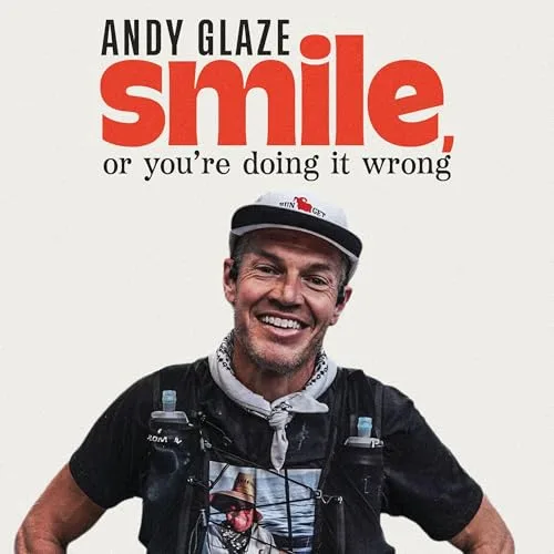 Smile, or You’re Doing it Wrong By Andy Glaze